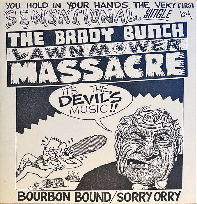 The Brady Bunch Lawnmower Massacre - Bourbon Bound / Sorry Orry (7" Vinyl)