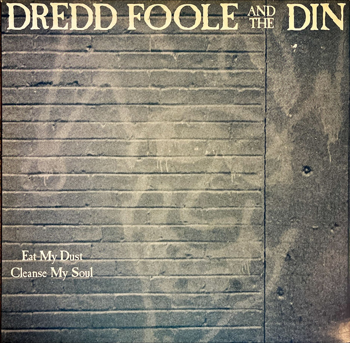 Dredd Foole And The Din - Eat My Dust, Cleanse My Soul (Vinyl LP)