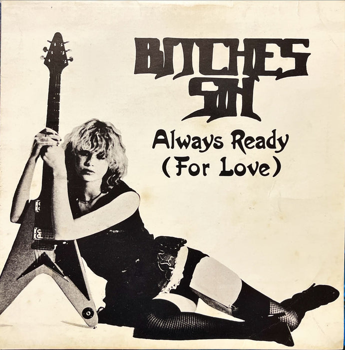 Bitches Sin - Always Ready (For Love) (7" Vinyl)