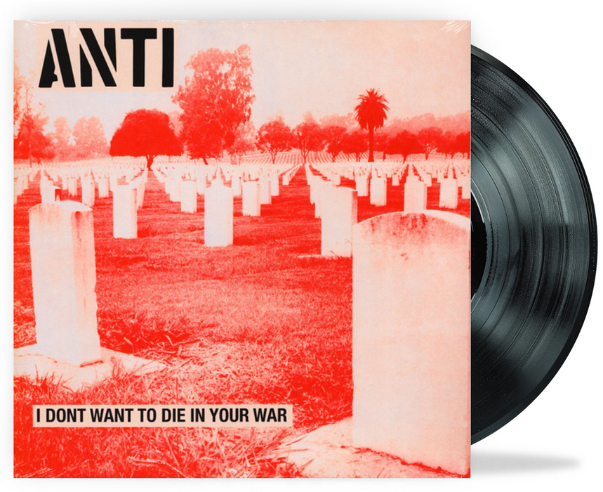 Anti - I Dont Want To Die In Your War (Vinyl LP)
