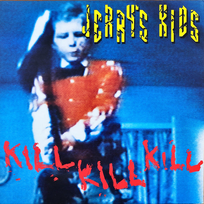 Jerry's Kids - Kill Kill Kill (Vinyl LP)
