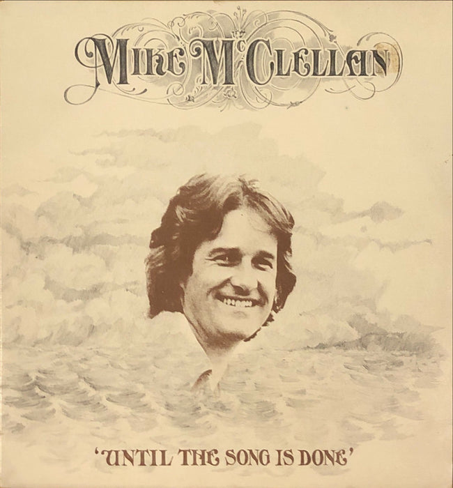 Mike McClellan - Until The Song Is Done (Vinyl LP)[Gatefold]