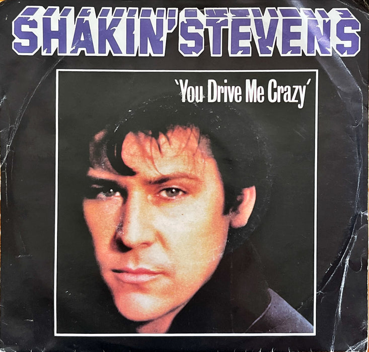 Shakin' Stevens - You Drive Me Crazy / Baby You're A Child (7" Vinyl)